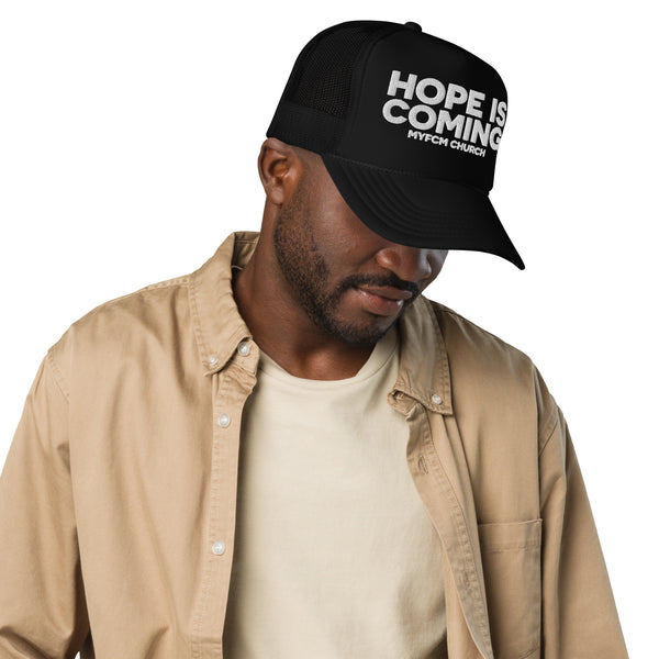 "HOPE IS COMING" Foam Trucker Hat