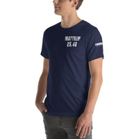 Matthew 25:40 - Short-Sleeve Unisex T-Shirt with White Logo